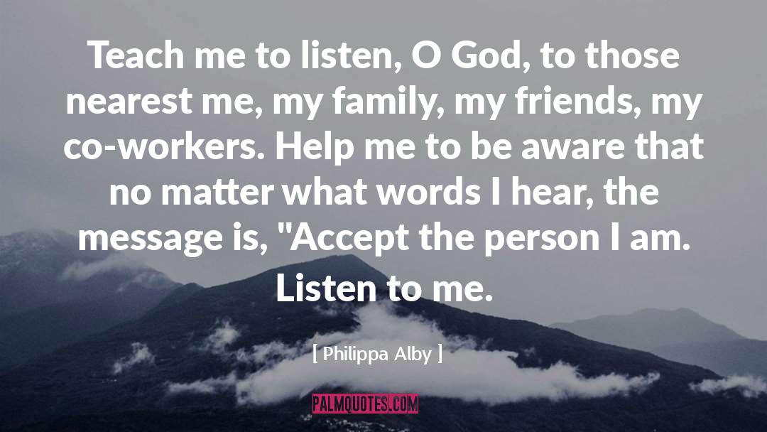 Listen To Me quotes by Philippa Alby
