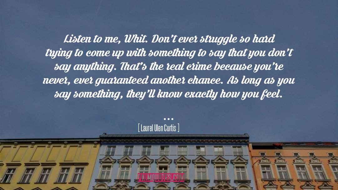 Listen To Me quotes by Laurel Ulen Curtis
