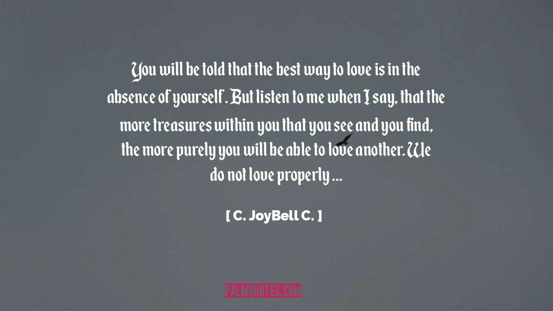 Listen To Me quotes by C. JoyBell C.