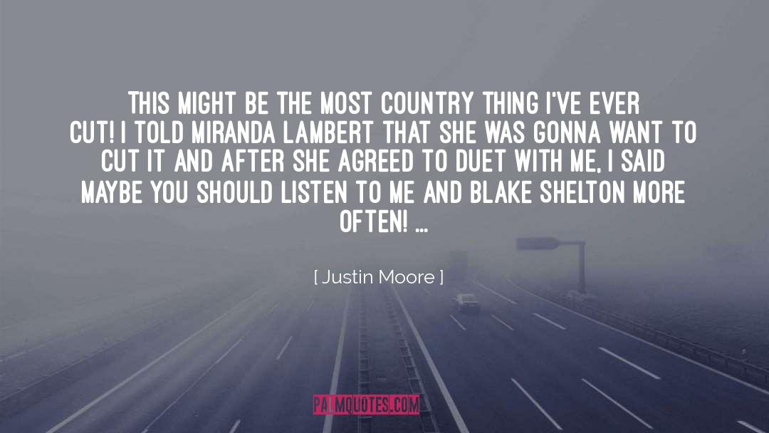 Listen To Me quotes by Justin Moore