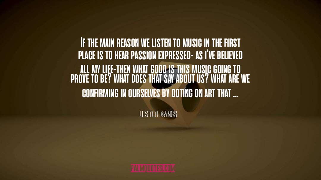 Listen To Music quotes by Lester Bangs