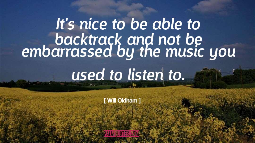 Listen To Music quotes by Will Oldham