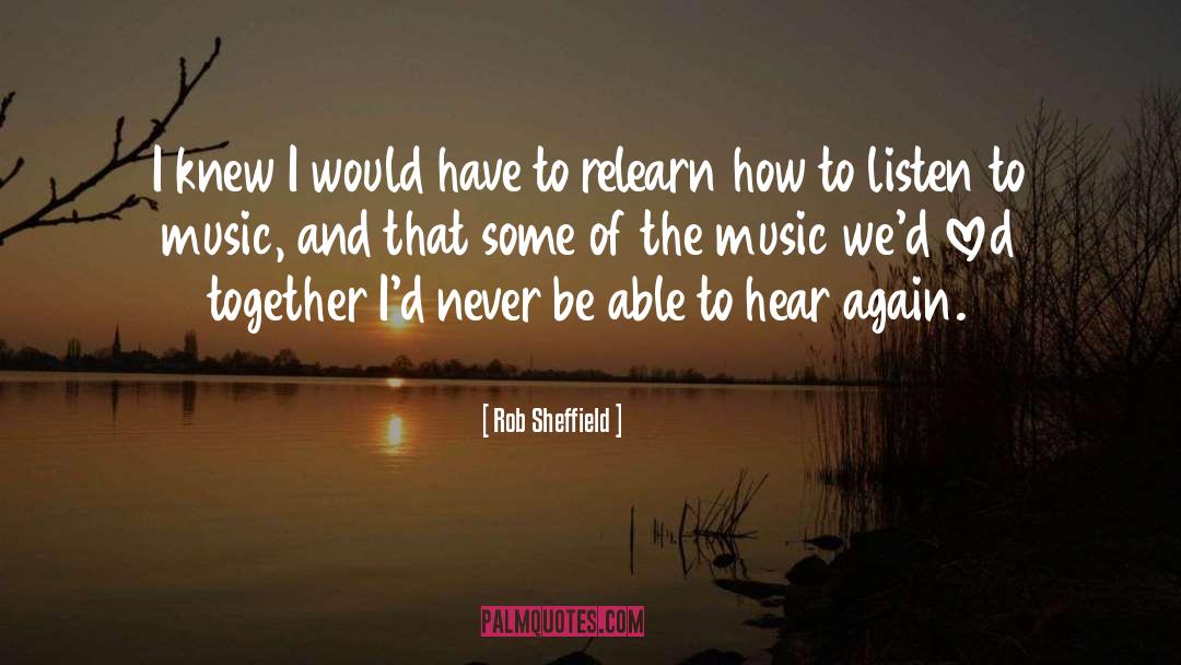 Listen To Music quotes by Rob Sheffield