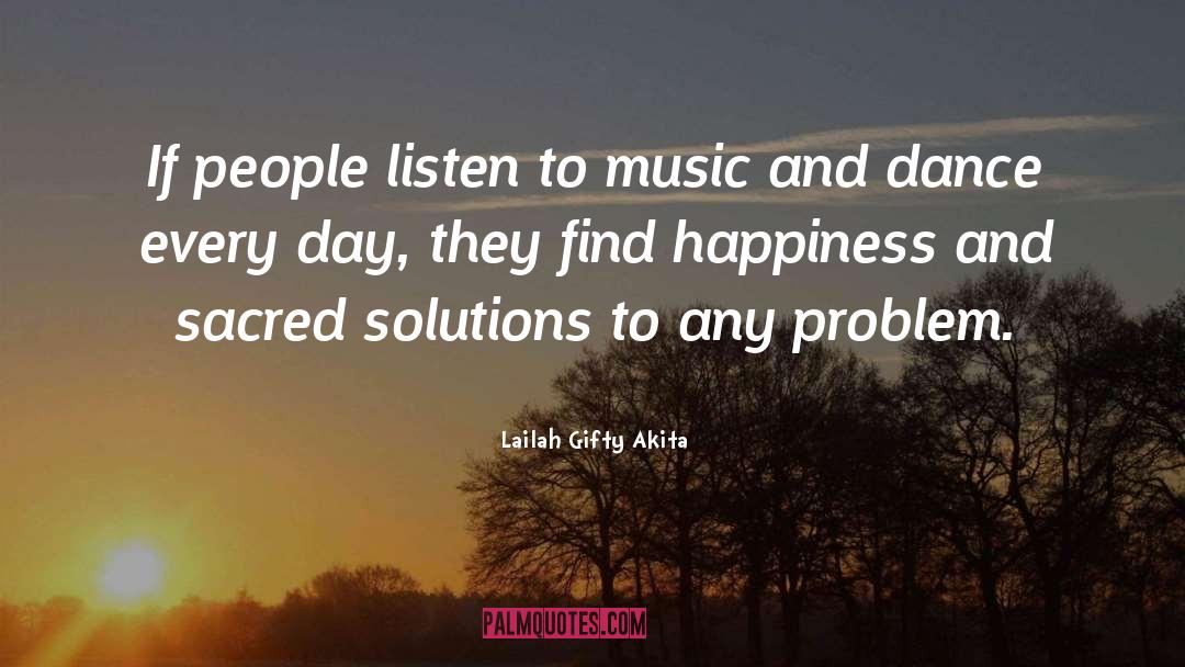 Listen To Music quotes by Lailah Gifty Akita