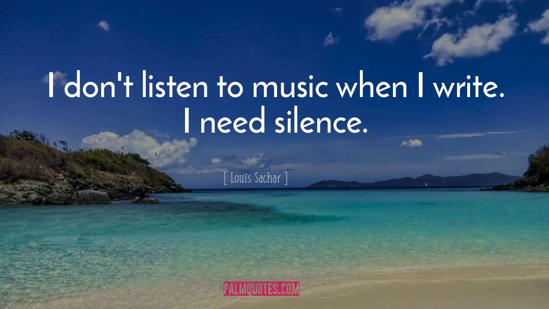 Listen To Music quotes by Louis Sachar