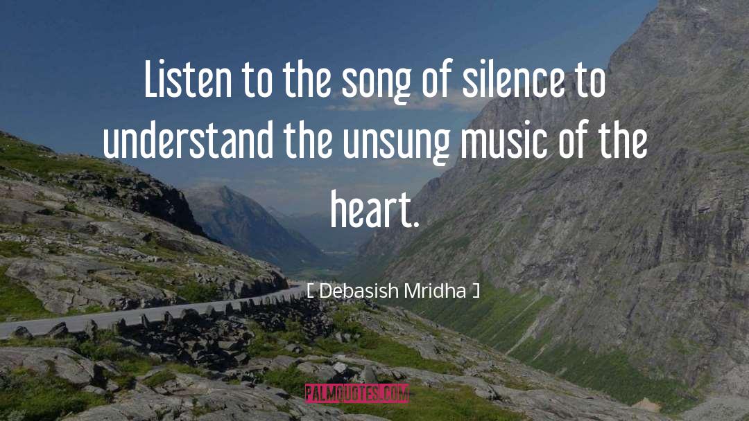 Listen To The Song quotes by Debasish Mridha