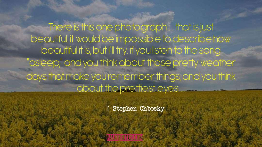 Listen To The Song quotes by Stephen Chbosky