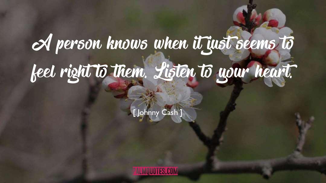 Listen To Your Heart quotes by Johnny Cash