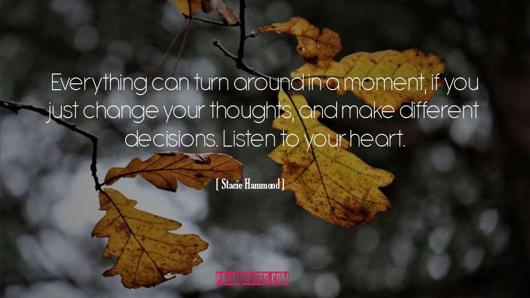 Listen To Your Heart quotes by Stacie Hammond