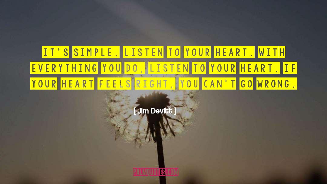 Listen To Your Heart quotes by Jim Devitt