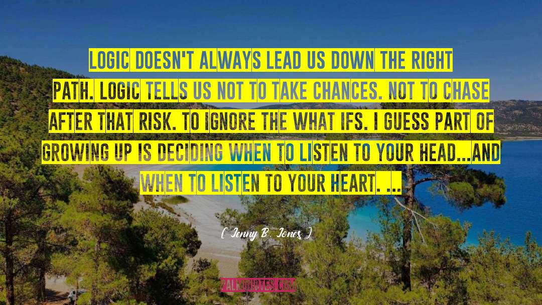 Listen To Your Heart quotes by Jenny B. Jones