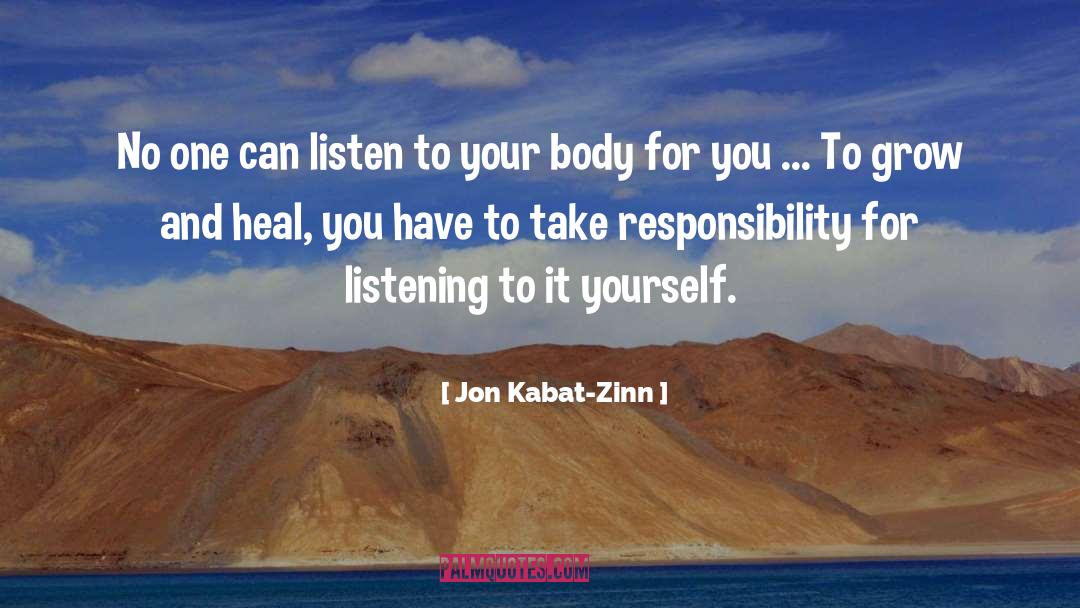 Listen To Your quotes by Jon Kabat-Zinn