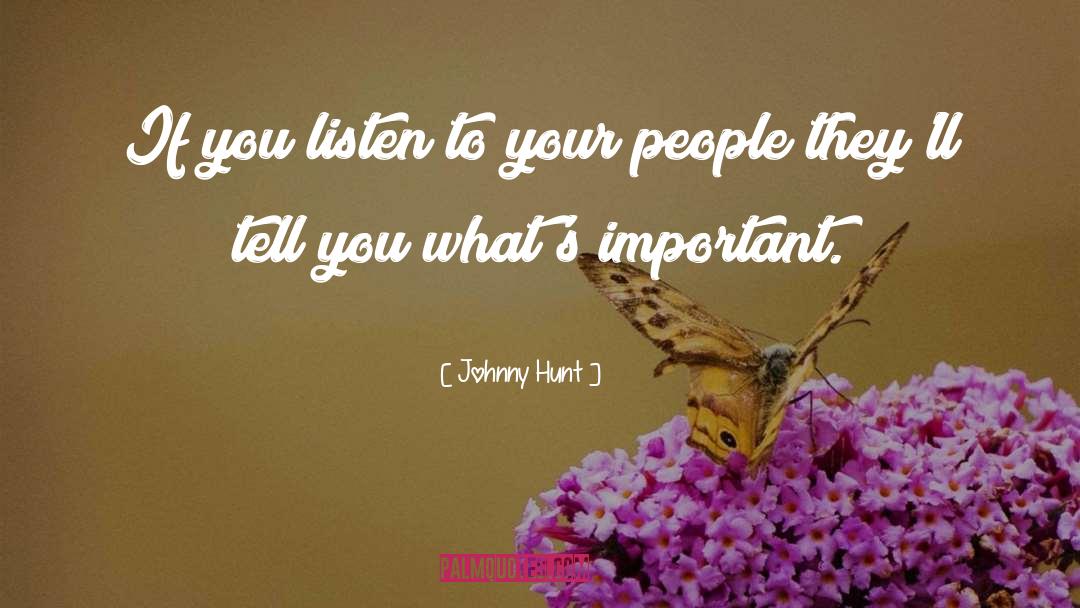 Listen To Your quotes by Johnny Hunt