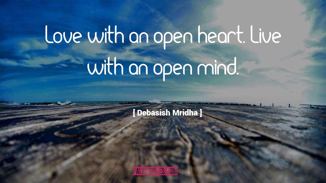 Listen With An Open Heart quotes by Debasish Mridha