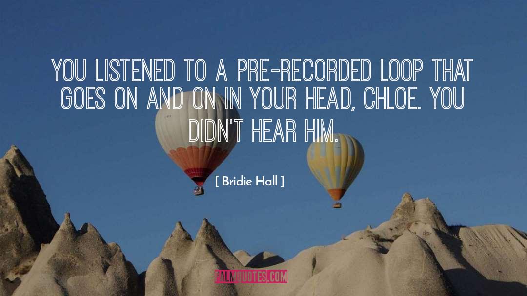 Listened quotes by Bridie Hall