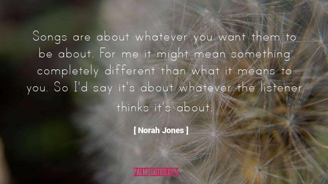 Listener quotes by Norah Jones