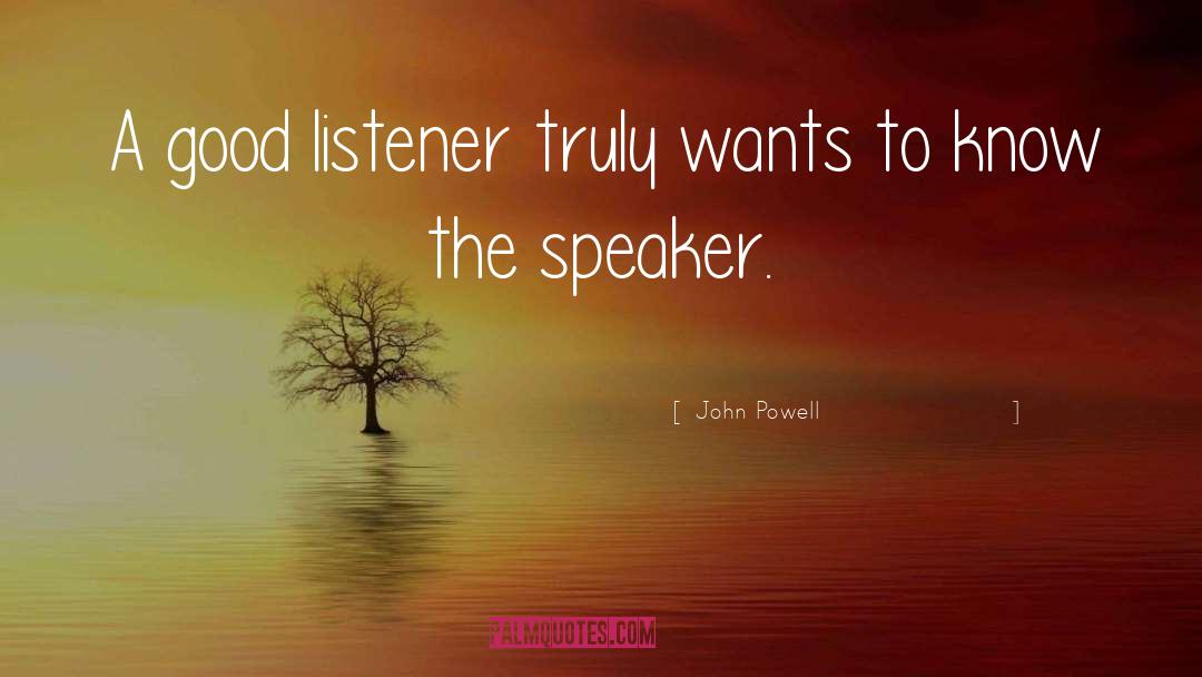 Listeners quotes by John Powell