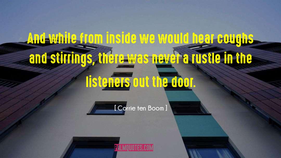 Listeners quotes by Corrie Ten Boom