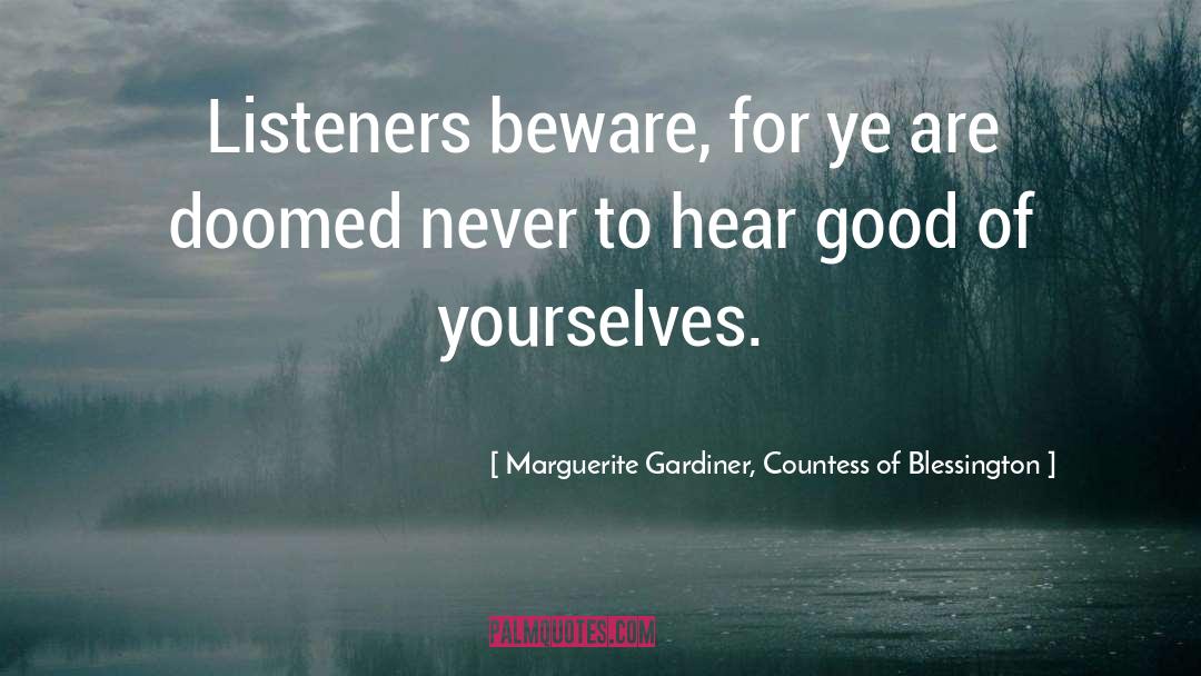 Listeners quotes by Marguerite Gardiner, Countess Of Blessington