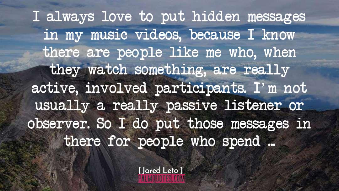 Listeners quotes by Jared Leto