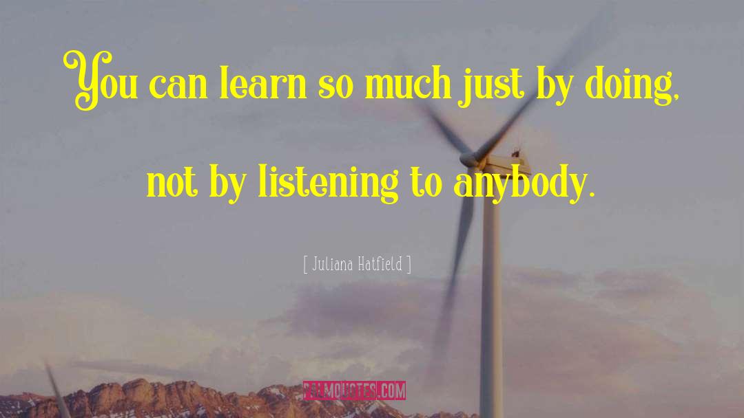 Listening Actively quotes by Juliana Hatfield