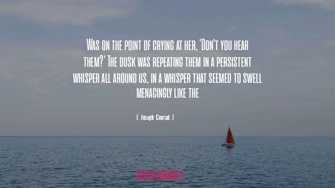 Listening In The Dusk quotes by Joseph Conrad