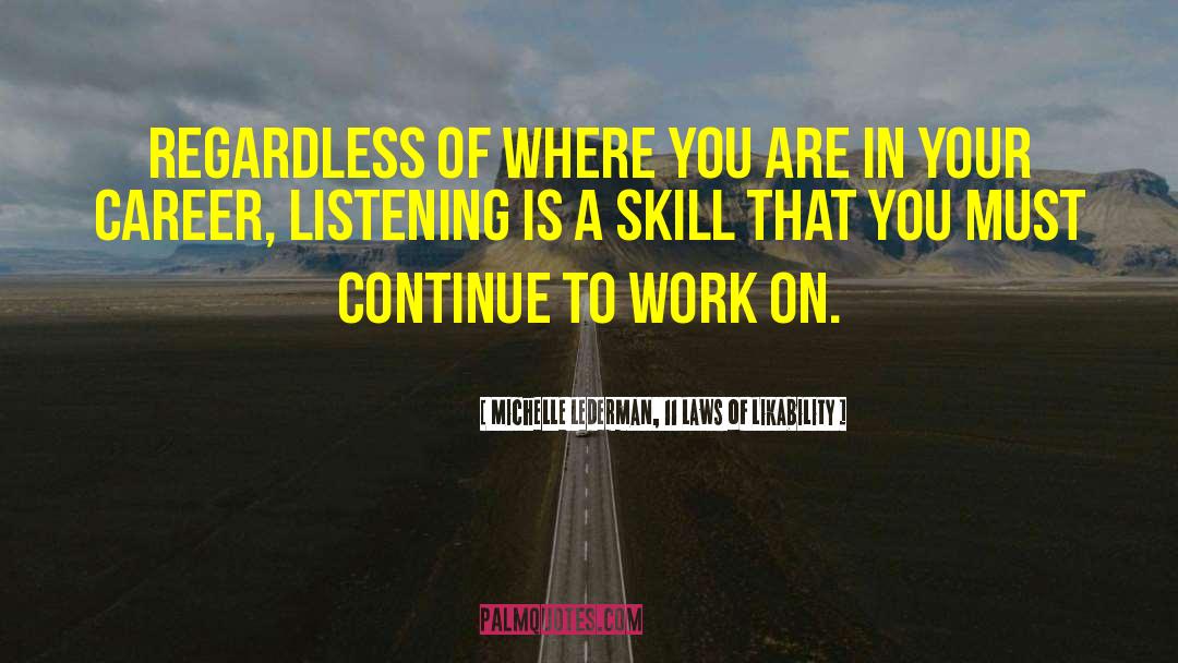 Listening Is A Skill quotes by Michelle Lederman, 11 Laws Of Likability
