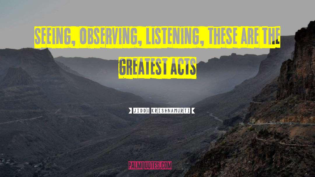 Listening Skills quotes by Jiddu Krishnamurti