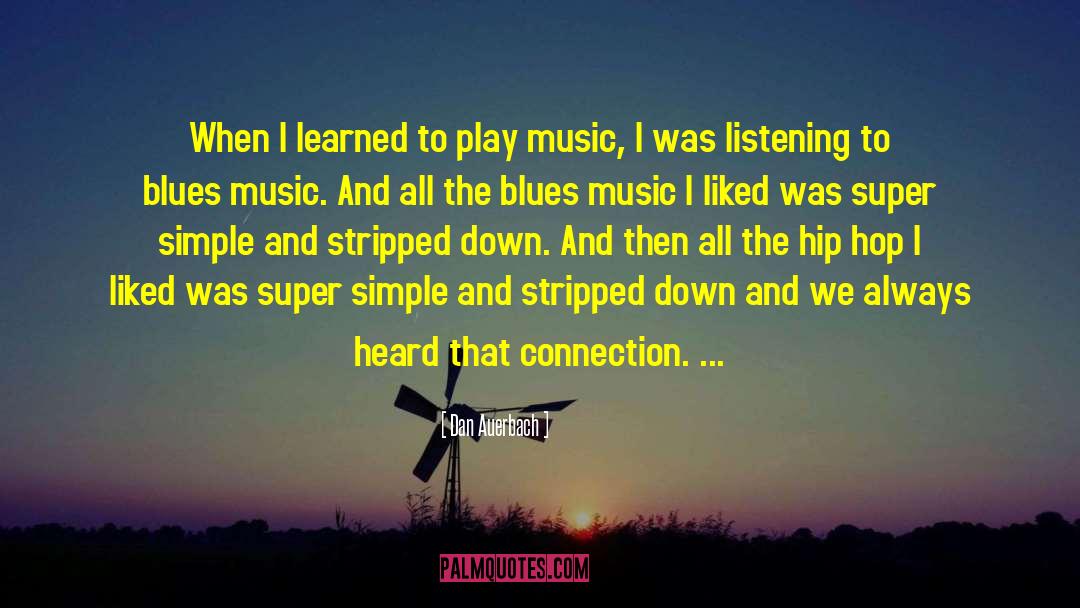 Listening Skills quotes by Dan Auerbach