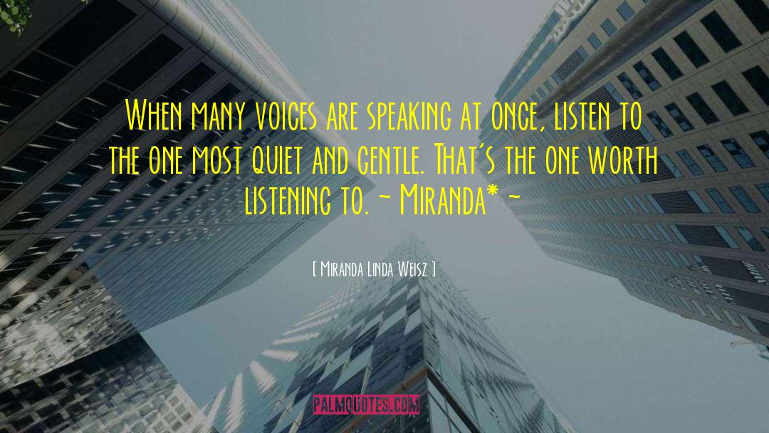 Listening To Inner Self quotes by Miranda Linda Weisz