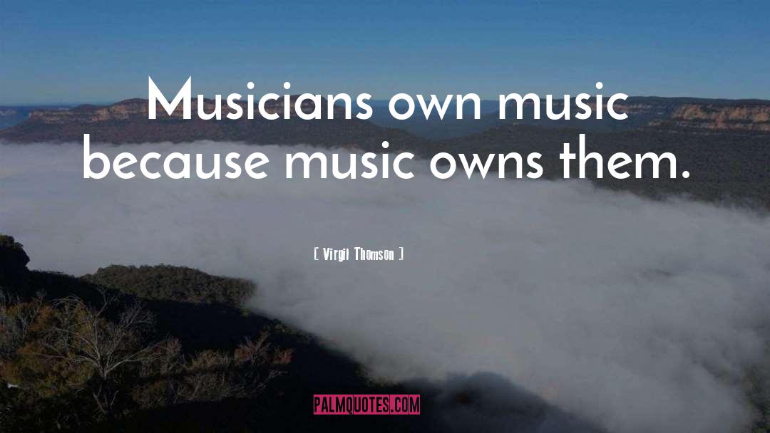 Listing Music quotes by Virgil Thomson