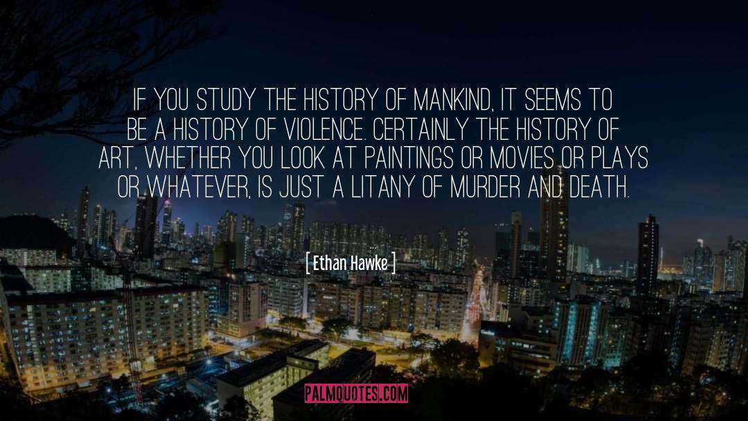 Litany quotes by Ethan Hawke