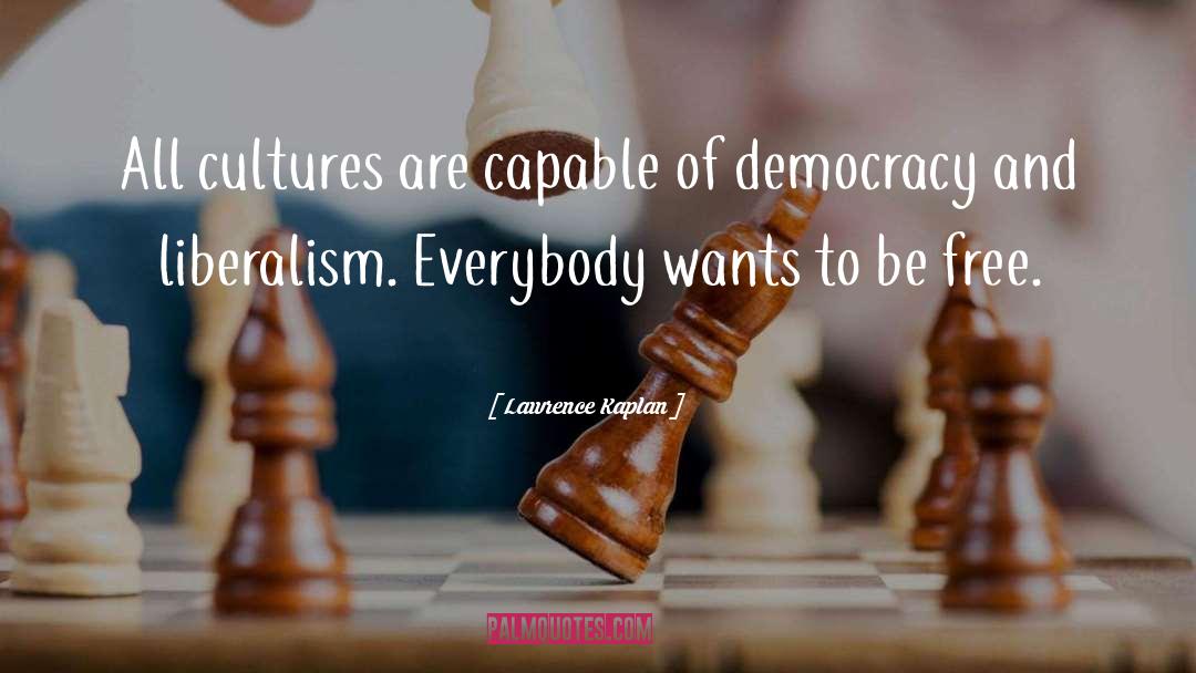 Literacy And Democracy quotes by Lawrence Kaplan