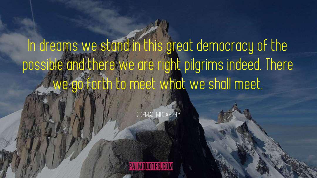 Literacy And Democracy quotes by Cormac McCarthy