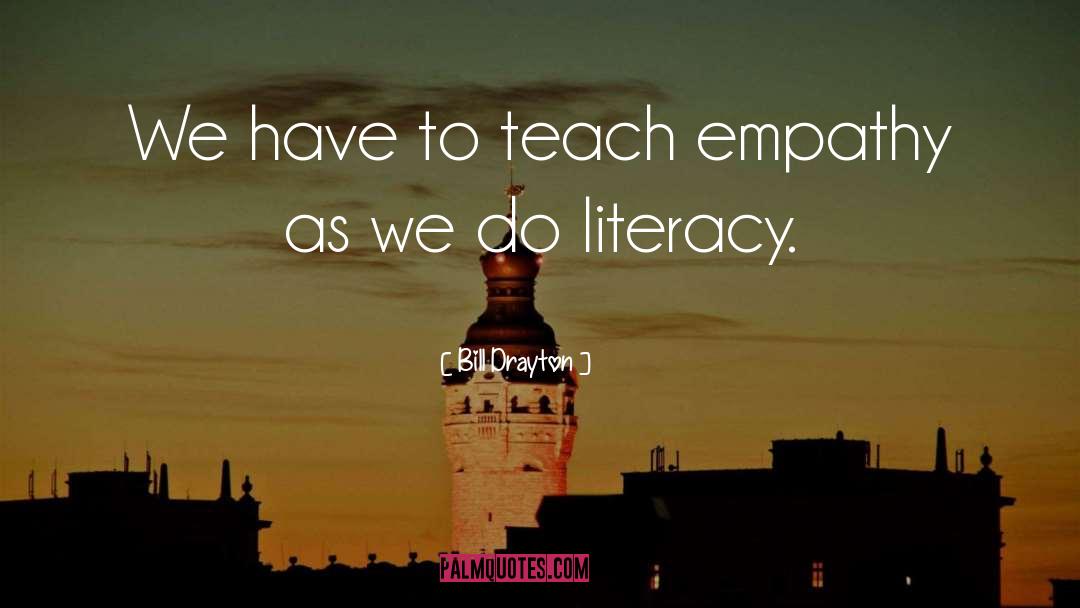 Literacy quotes by Bill Drayton