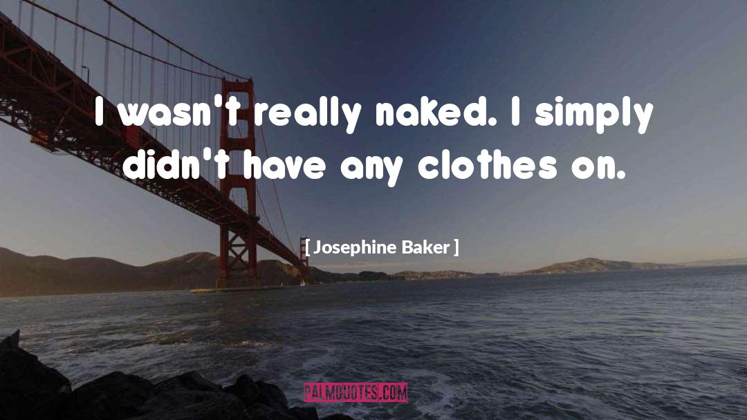 Literal Meaning quotes by Josephine Baker