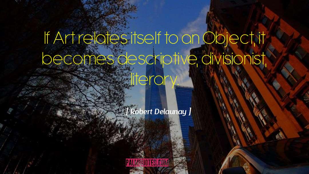 Literary Art quotes by Robert Delaunay