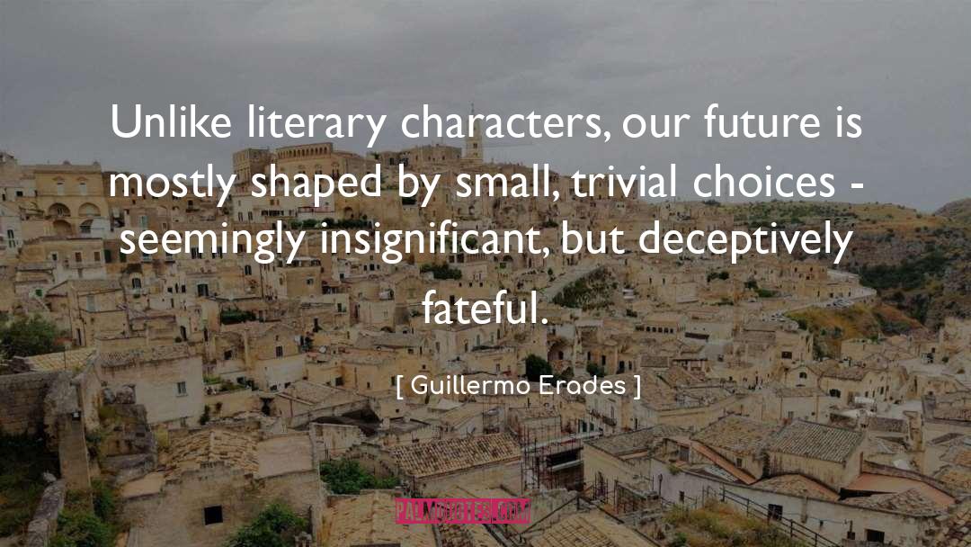 Literary Characters quotes by Guillermo Erades