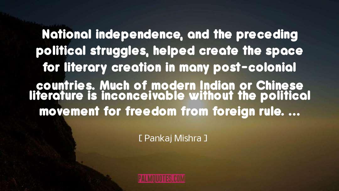 Literary Creation quotes by Pankaj Mishra