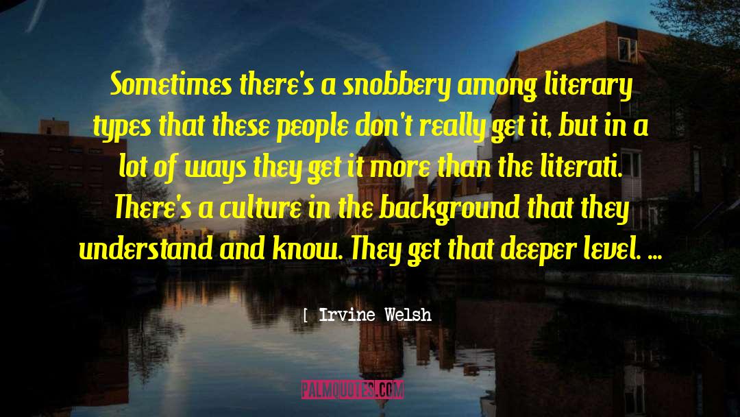 Literary Critics quotes by Irvine Welsh