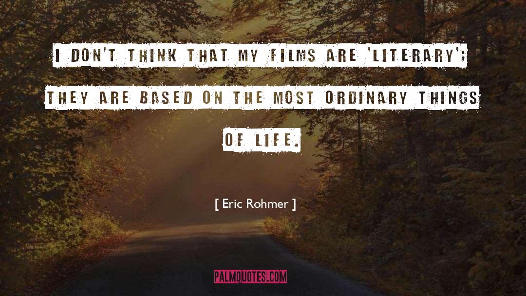 Literary Fame quotes by Eric Rohmer