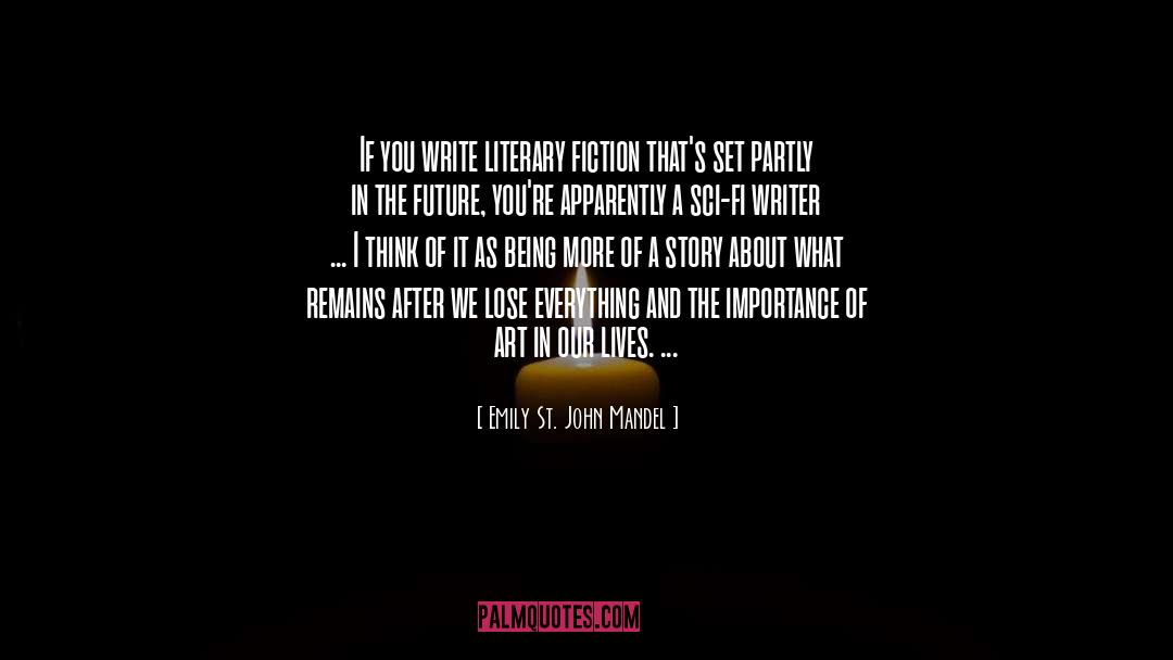 Literary Fiction Authors quotes by Emily St. John Mandel