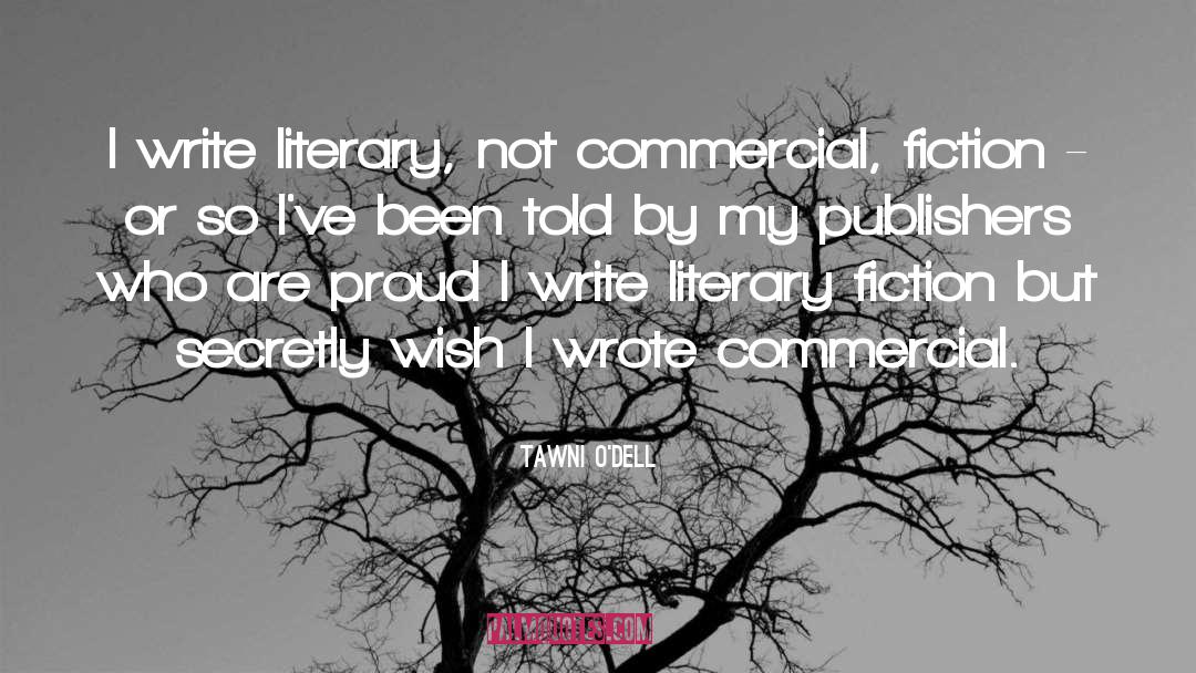 Literary Fiction Authors quotes by Tawni O'Dell