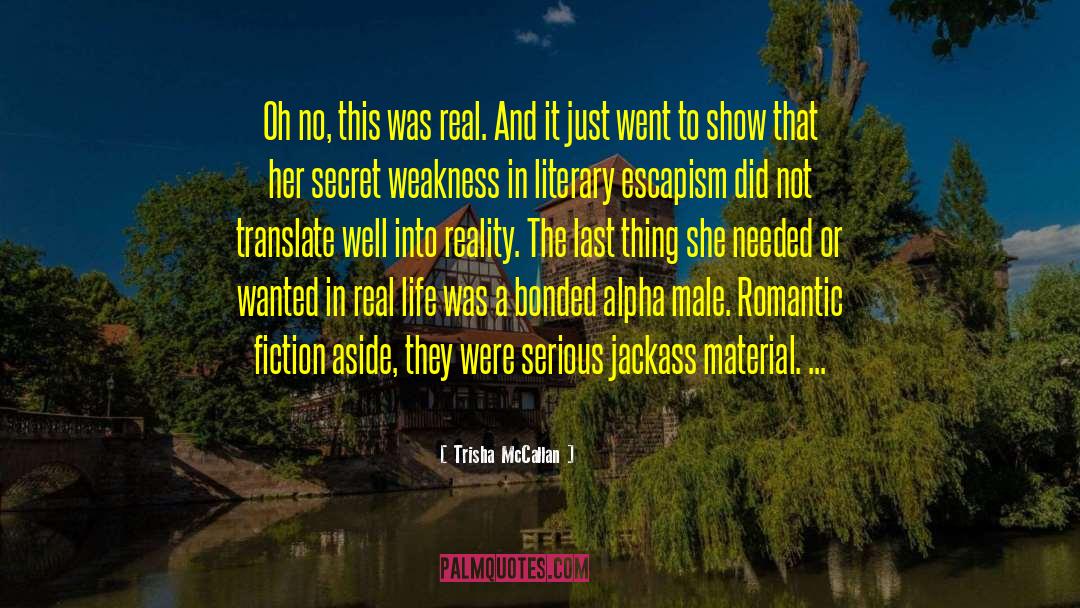 Literary Fiction Authors quotes by Trisha McCallan
