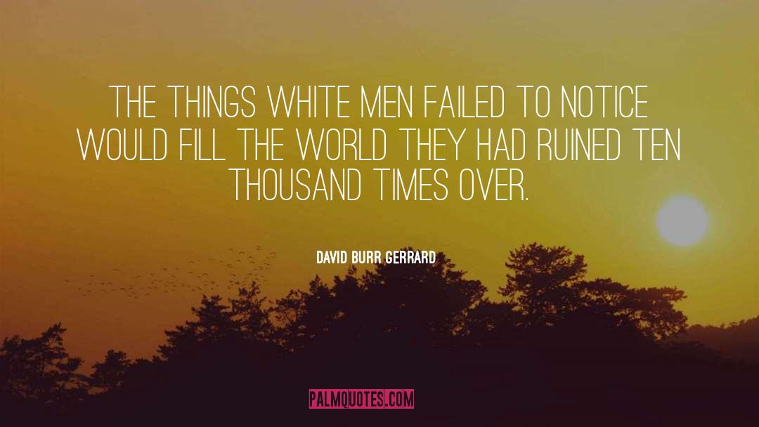 Literary Fiction Authors quotes by David Burr Gerrard