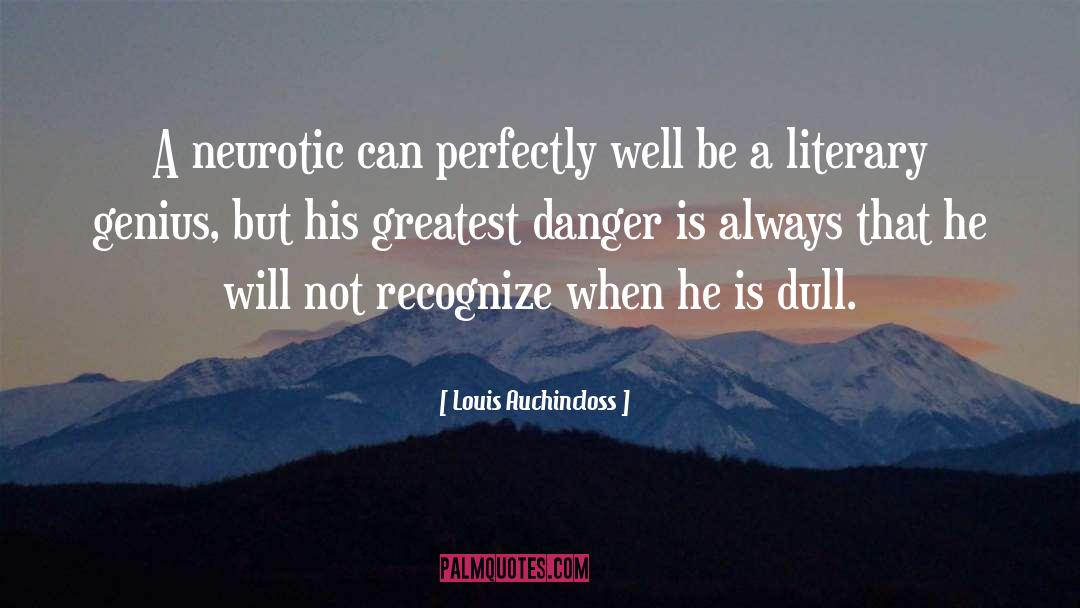 Literary Genius quotes by Louis Auchincloss