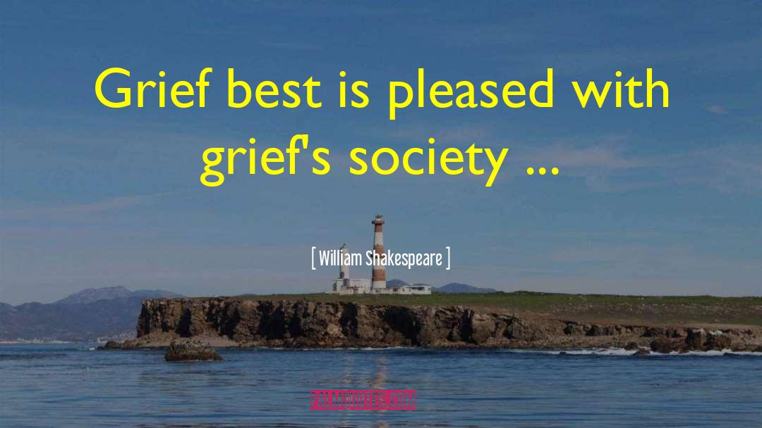 Literary Grief quotes by William Shakespeare