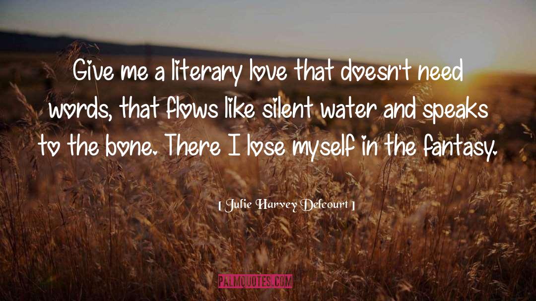 Literary Love quotes by Julie Harvey Delcourt