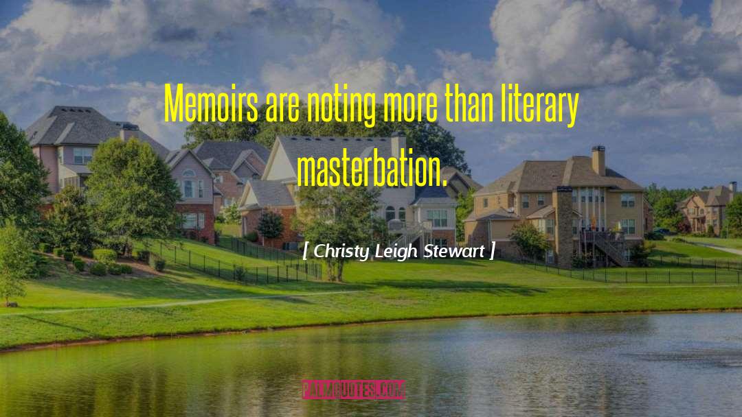 Literary Pretentiousness quotes by Christy Leigh Stewart