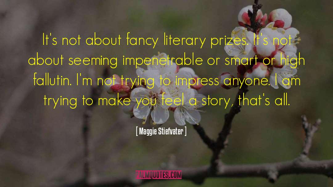 Literary Prizes quotes by Maggie Stiefvater